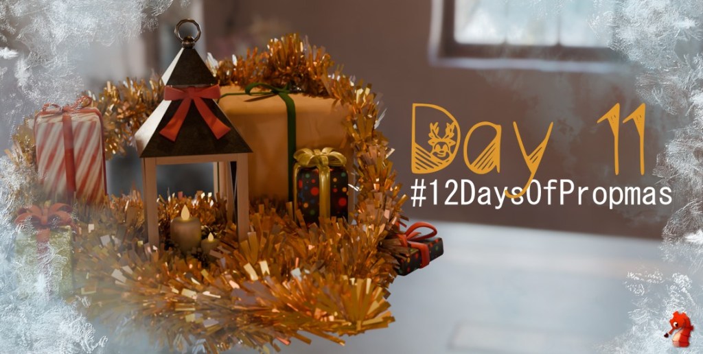 Day 11 of #12DaysOfPropmas