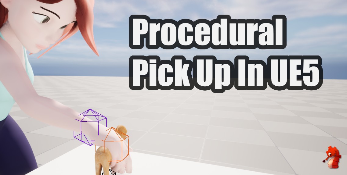 Procedural Pick Up and Drop Animations in&nbsp;UE5